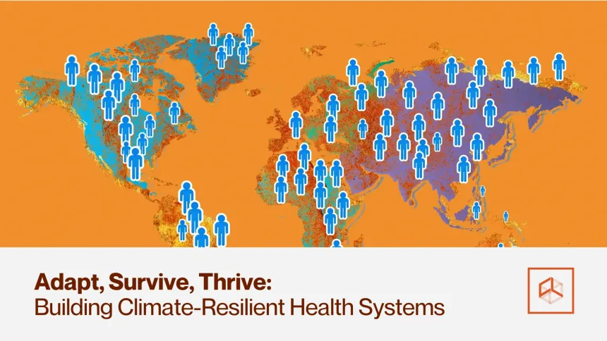 Adapt, Survive, Thrive: Building Climate-Resilient Health Systems
