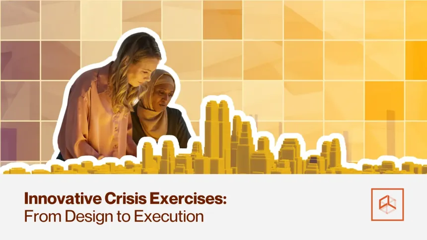 Innovative Crisis Exercises: From Design to Execution